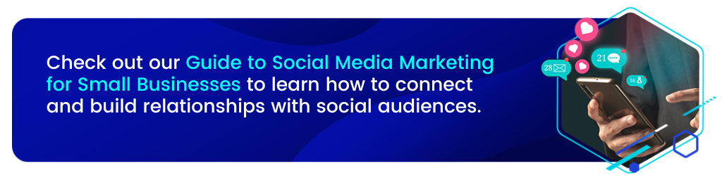 a callout that says, "Check out our Guide to Social Media Marketing for Small Businesses to learn how to connect and build relationships with social audiences."